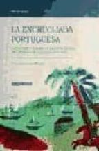 La Encrucijada Portuguesa: Esplendor Y Quiebra De La Union Iberic A En Las Indias De Castilla