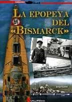 La Epopeya De Bismarck: Historia Grafica Del Acorazado Aleman PDF