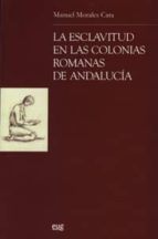 La Esclavitud En Las Colonias Romanas De Andalucia PDF