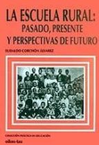 La Escuela Rural: Pasado, Presente Y Perspectivas De Futuro PDF
