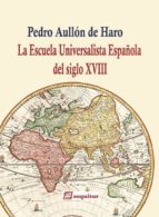 La Escuela Universalista Española Del Siglo Xviii PDF