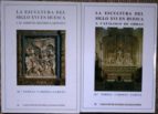 La Escultura Del Siglo Xvi En Huesca. 2 Tomos. Tomo 1. El Ambiente Histórico-artístico. 2. Catálogo De Obras
