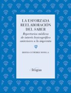 La Esforzada Reelaboracion Del Saber: Repertorios Medicos De Inte Res Lexicografico Anteriores A La Imprenta