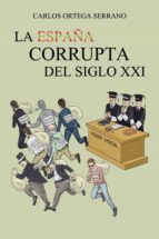 La España Corrupta Del Siglo Xxi PDF