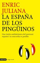 La España De Los Pingüinos: Una Mirada Antibalcanica Del Porvenir Español: La Concordia Es Posible PDF