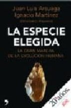 La Especie Elegida: La Larga Marcha De La Evolucion Humana PDF