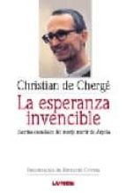 La Esperanza Invencible: Escritos Esenciales Del Monje Martir De Argelia