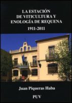 La Estacion De Viticultura Y Enologia De Requena 1911-2011