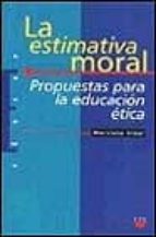 La Estimativa Moral Propuestas Para La Educacion Etica PDF