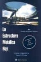 La Estructura Metalica Hoy. Tomo 1-2ª Parte: Teoria Y Practica PDF
