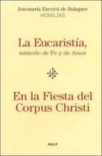 La Eucaristia, Misterio De Fe Y De Amor: En La Fiesta Del Corpus Christi