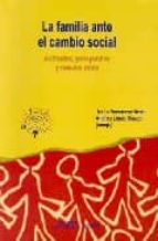 La Familia Ante El Cambio Social Actitudes, Prospectiva Y Nuevos Retos PDF