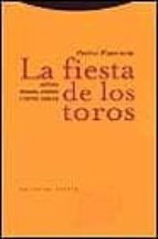 La Fiesta De Los Toros: Historia, Regimen Juridico Y Textos Legal Es