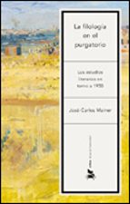 La Filologia En El Purgatorio: Los Estudios Literarios En Torno A 1950