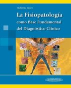 La Fisiopatologia Como Base Fundamental Del Diagnostico Clinico PDF