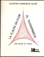 La Flauta En Flor. El Taxidermista. Dos Piezas De Teatro PDF
