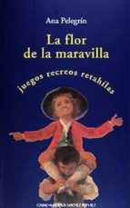 La Flor De La Maravilla: Juegos, Romances, Retahilas PDF