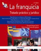 La Franquicia: Tratado Practico Y Juridico