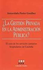 ¿la Gestion Privada En La Administracion Publica? El Caso De Los Servicios Sanitarios Hospitalarios En Cataluña PDF