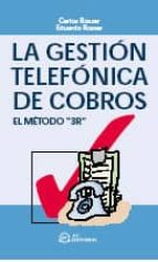 La Gestion Telefonica De Cobros: El Metodo 3r