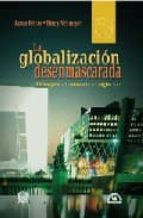 La Globalizacion Desenmascarada: El Imperialismo En El Siglo Xxi PDF