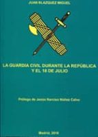 La Guardia Civil Durante La Republica Y El 18 De Julio PDF