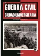 La Guerra Civil En La Ciudad Universitaria
