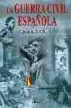 La Guerra Civil Española. Dia A Dia 1936-1939 PDF