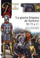 La Guerra Hispana De Sertorio 82-72 A.c.