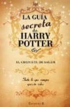 La Guia Secreta De Harry Potter: El Cronista De Salem