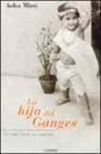 La Hija Del Ganges: Historia De Una Adopcion