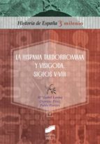 La Hispania Tardorromana Y Visigoda. Siglos V-viii