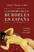 La Historia De Los Burdeles En España: De Lupanares, Puterios Rea Les Y Otras Mancebias