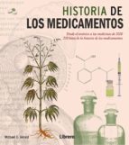 La Historia De Los Medicamentos: Desde El Arsenico A Las Medicinas De 2020: 250 Hitos De La Historia De Los Medicamentos