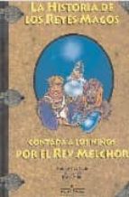 La Historia De Los Reyes Magos Contada A Los Niños Por El Rey Mel Chor PDF