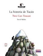 La Historia De Tucan: Two Can Toucan