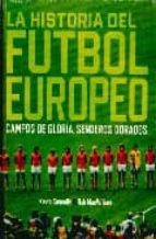 La Historia Del Futbol Europeo: Campos De Gloria, Senderos Dorado S