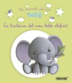 La Història Del Meu Bebè Elefant