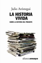 La Historia Vivida: Sobre La Historia Del Presente PDF
