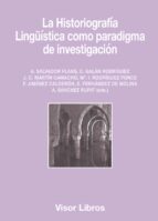 La Historiografia: Linguistica Como Paradigma De Investigacion