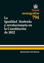 La Igualdad Ilustrada Y Revolucionaria En La Constitucion De 1812