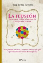 La Ilusion: Un Recorrido Vital Hacia La Aceptacion Y La Superacio N Personal PDF
