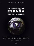 La Imagen De España En El Mundo: Visiones Del Exterior PDF