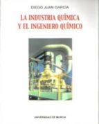 La Industria Quimica Y El Ingeniero Quimico