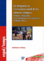 La Integracio En La Estructura Social De Les Minories Etniques Gi Tanos I Immigrants Extracomunitaris A Les Provincies De Lleida I Osca