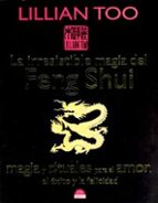 La Irresistible Magia Del Feng Shui: Magia Y Rituales Para El Amo R, El Exito Y La Felicidad