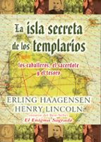 La Isla Secreta De Los Templarios: Los Caballeros, El Sacerdote Y El Tesoro