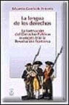 La Lengua De Los Derechos. La Formacion Del Derecho Publico Europ Eo Tras La Revolucion Francesa