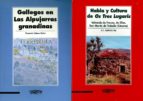 La Lengua Gallega En Caceres Y Granada: Habla Y Cultura De Os Tre S Lugaris ; Gallegos En Las Alpujarras Granadinas