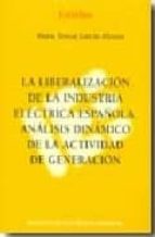 La Liberalizacion De La Industria Electrica Española. Analisis Di Namico De La Actividad De Generacion PDF